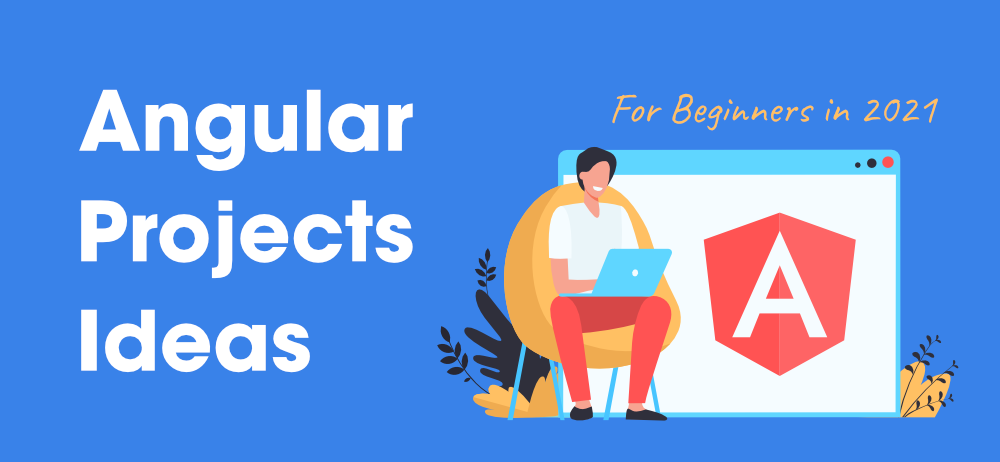 10 个最佳 Angular 项目，适合初学者的想法