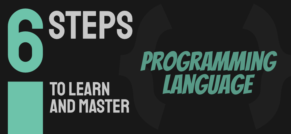 学习和掌握编程语言的 6 个步骤