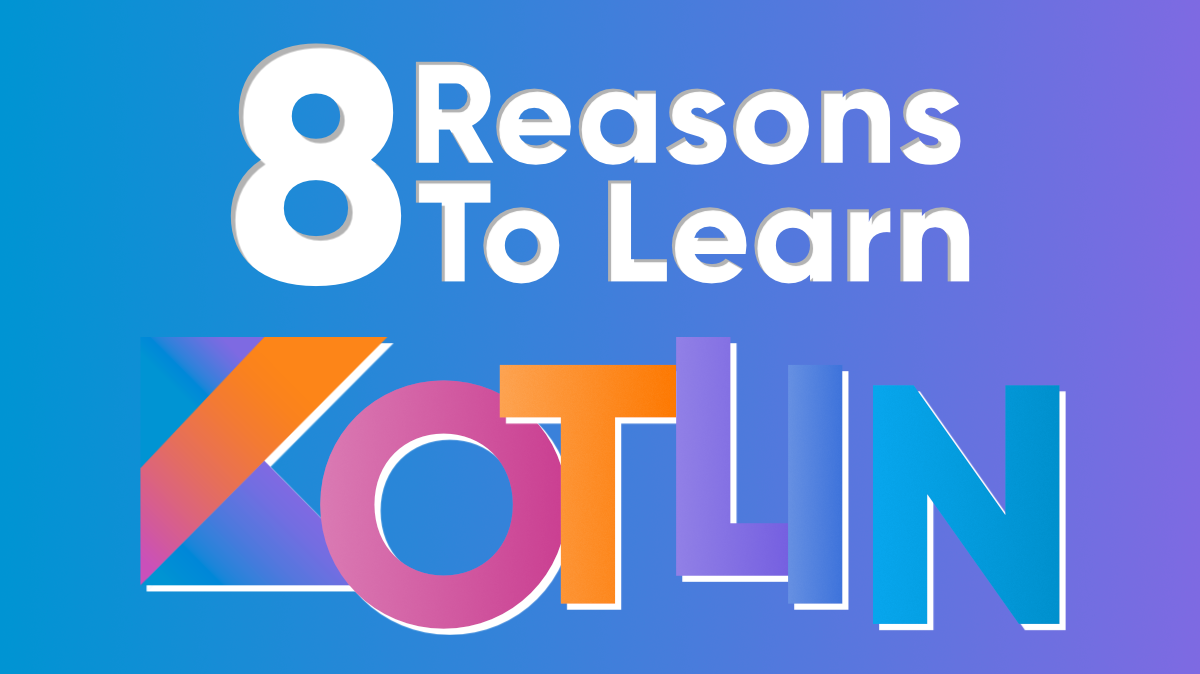 8 个你为什么应该从 Java 切换到 Kotlin 的原因