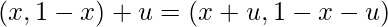 (x, 1-x) + u = (x+u, 1-x-u)