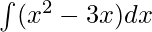 \int(x^2 - 3x)dx