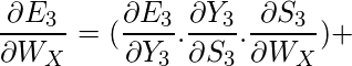  \begin{equation*}      \frac{\partial E_{3}}{\partial W_{X}} = (\frac{\partial E_{3}}{\partial Y_{3}} . \frac{\partial Y_{3}}{\partial S_{3}} . \frac{\partial S_{3}}{\partial W_{X}})     +   \end{equation*} 