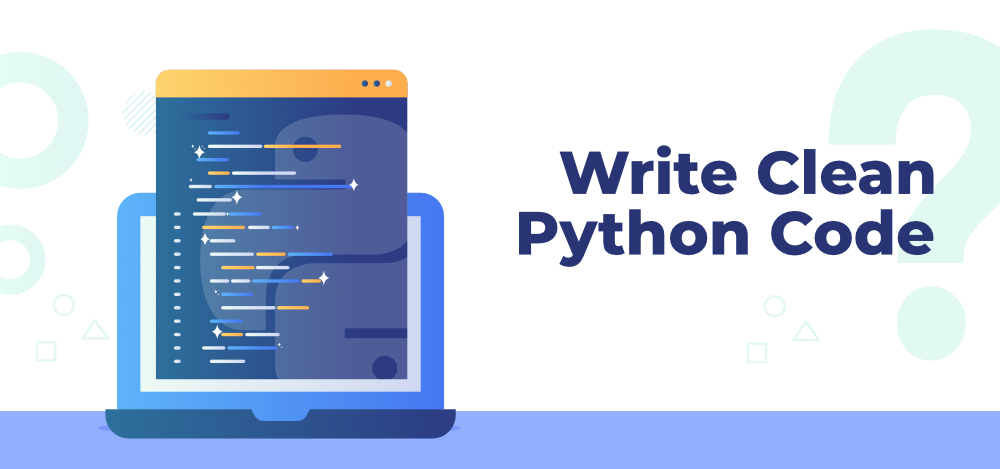 编写干净 Python 代码的最佳实践