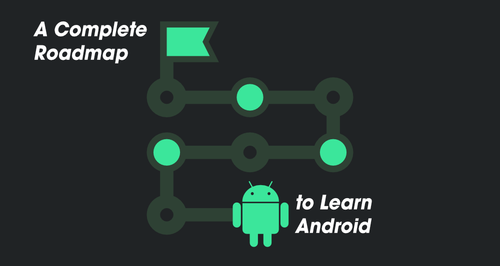 学习 Android 的最佳方式——完整路线图