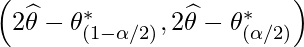 \left(2 \widehat{\theta}-\theta_{(1-\alpha / 2)}^{*}, 2 \widehat{\theta}-\theta_{(\alpha / 2)}^{*}\right) 