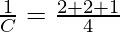 \frac{1}{C} = \frac{2 + 2 + 1}{4} 