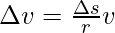 \Delta v  = \frac{\Delta s}{r} v