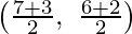 Rendered by QuickLaTeX.com \left(\frac{7+3}{2} ,\ \frac{6+2}{2}\right)