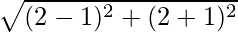 Rendered by QuickLaTeX.com \sqrt{(2-1)^2+(2+1)^2}