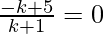 Rendered by QuickLaTeX.com \frac{-k+5}{k+1}=0