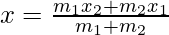Rendered by QuickLaTeX.com x=\frac{m_1x_2+m_2x_1}{m_1+m_2}