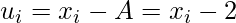 u_{i}=x_{i}-A=x_{i}-2