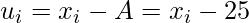 u_{i}=x_{i}-A=x_{i}-25