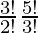 \frac{3!}{2!} × \frac{5!}{3!}