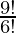 \frac{9!}{6!}