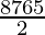 \frac{8×7×6×5}{2} 