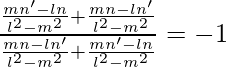 \frac{\frac{mn'-ln}{l^2-m^2}+\frac{mn-ln'}{l^2-m^2}}{\frac{mn-ln'}{l^2-m^2}+\frac{mn'-ln}{l^2-m^2}}=-1