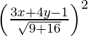 Rendered by QuickLaTeX.com \left( \frac{3x + 4y - 1}{\sqrt{9 + 16}} \right)^2
