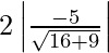 Rendered by QuickLaTeX.com 2\left| \frac{- 5}{\sqrt{16 + 9}} \right|