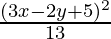 Rendered by QuickLaTeX.com \frac{(3x-2y+5)^2}{13}