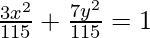 Rendered by QuickLaTeX.com \frac{3x^2}{115}+\frac{7y^2}{115}=1