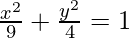 Rendered by QuickLaTeX.com \frac{x^2}{9}+\frac{y^2}{4}=1
