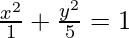Rendered by QuickLaTeX.com \frac{x^2}{1}+\frac{y^2}{5}=1
