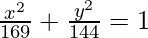 Rendered by QuickLaTeX.com \frac{x^2}{169}+\frac{y^2}{144}=1