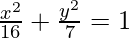 Rendered by QuickLaTeX.com \frac{x^2}{16}+\frac{y^2}{7}=1