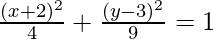 Rendered by QuickLaTeX.com \frac{(x+2)^2}{4}+\frac{(y-3)^2}{9}=1