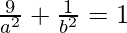 Rendered by QuickLaTeX.com \frac{9}{a^2}+\frac{1}{b^2}=1