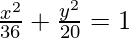 Rendered by QuickLaTeX.com \frac{x^2}{36}+\frac{y^2}{20}=1