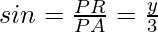 Rendered by QuickLaTeX.com sinθ=\frac{PR}{PA}=\frac{y}{3}