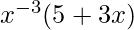 由 QuickLaTeX.com 渲染 x^{-3}(5+3x)