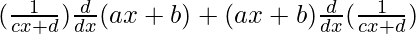 Rendered by QuickLaTeX.com (\frac{1}{cx+d})\frac{d}{dx}(ax+b)+(ax+b)\frac{d}{dx}(\frac{1}{cx+d})