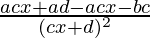 Rendered by QuickLaTeX.com \frac{acx+ad-acx-bc}{(cx+d)^2}