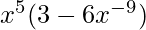 由 QuickLaTeX.com 渲染 x^5(3-6x^{-9})