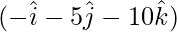 Rendered by QuickLaTeX.com (-\hat{i}-5\hat{j}-10\hat{k})