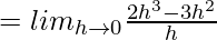 = lim_{h\to0}\frac{2h^3-3h^2}{h}