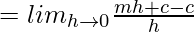 = lim_{h\to0}\frac{mh+c-c}{h}