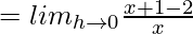 = lim_{h\to0}\frac{x+1-2}{x} 