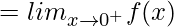 = lim_{x\to0^+}f(x)