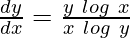 \frac{dy}{dx}=\frac{y\ log\ x}{x\ log\ y}