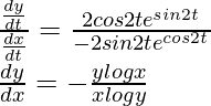 Rendered by QuickLaTeX.com \frac{\frac{dy}{dt}}{\frac{dx}{dt}}=\frac{2cos2te^{sin2t}}{-2sin2te^{cos2t}}\\ \frac{dy}{dx}=-\frac{ylogx}{xlogy}
