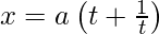 由 QuickLaTeX.com 渲染 x=a\left(t+\frac{1}{t}\right)