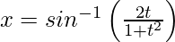 Rendered by QuickLaTeX.com x=sin^{-1}\left(\frac{2t}{1+t^2}\right)