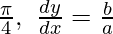 由 QuickLaTeX.com 渲染 \frac{\pi}{4},\ \frac{dy}{dx}=\frac{b}{a}