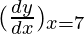 Rendered by QuickLaTeX.com (\frac{dy}{dx})_{x=7}