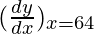 Rendered by QuickLaTeX.com (\frac{dy}{dx})_{x=64}