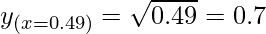 Rendered by QuickLaTeX.com y_{(x=0.49)} = \sqrt{0.49} = 0.7